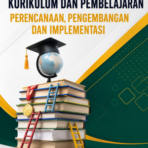 KURIKULUM DAN PEMBELAJARAN: PERENCANAAN, PENGEMBANGAN DAN IMPLEMENTASI