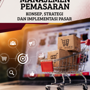 MANAJEMEN PEMASARAN: KONSEP,  STRATEGI DAN IMPLEMENTASI PASAR