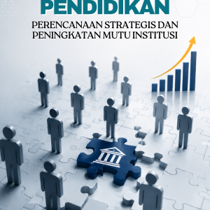MSDM PENDIDIKAN: PERENCANAAN STRATEGIS DAN PENINGKATAN MUTU INSTITUSI