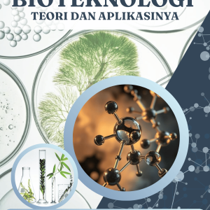BIOTEKNOLOGI: TEORI DAN APLIKASINYA