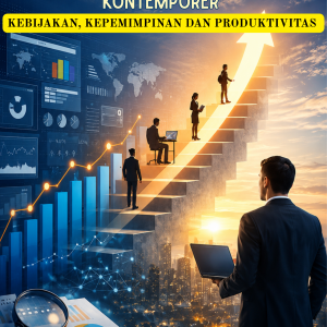 MANAJEMEN SUMBER DAYA MANUSIA KONTEMPORER: KEBIJAKAN, KEPEMIMPINAN DAN PRODUKTIVITAS