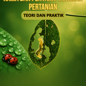 HAMA DAN PENYAKIT TANAMAN PERTANIAN: TEORI DAN PRAKTIK