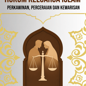 HUKUM KELUARGA ISLAM: PERKAWINAN, PERCERAIAN DAN KEWARISAN