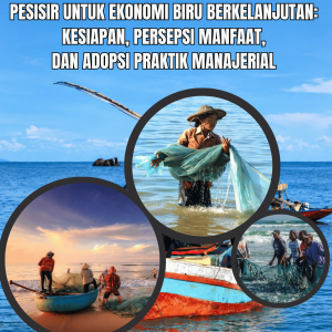 PENGEMBANGAN SUMBER DAYA MANUSIA PESISIR UNTUK EKONOMI BIRU BERKELANJUTAN: KESIAPAN, PERSEPSI MANFAAT, DAN ADOPSI PRAKTIK MANAJERIAL